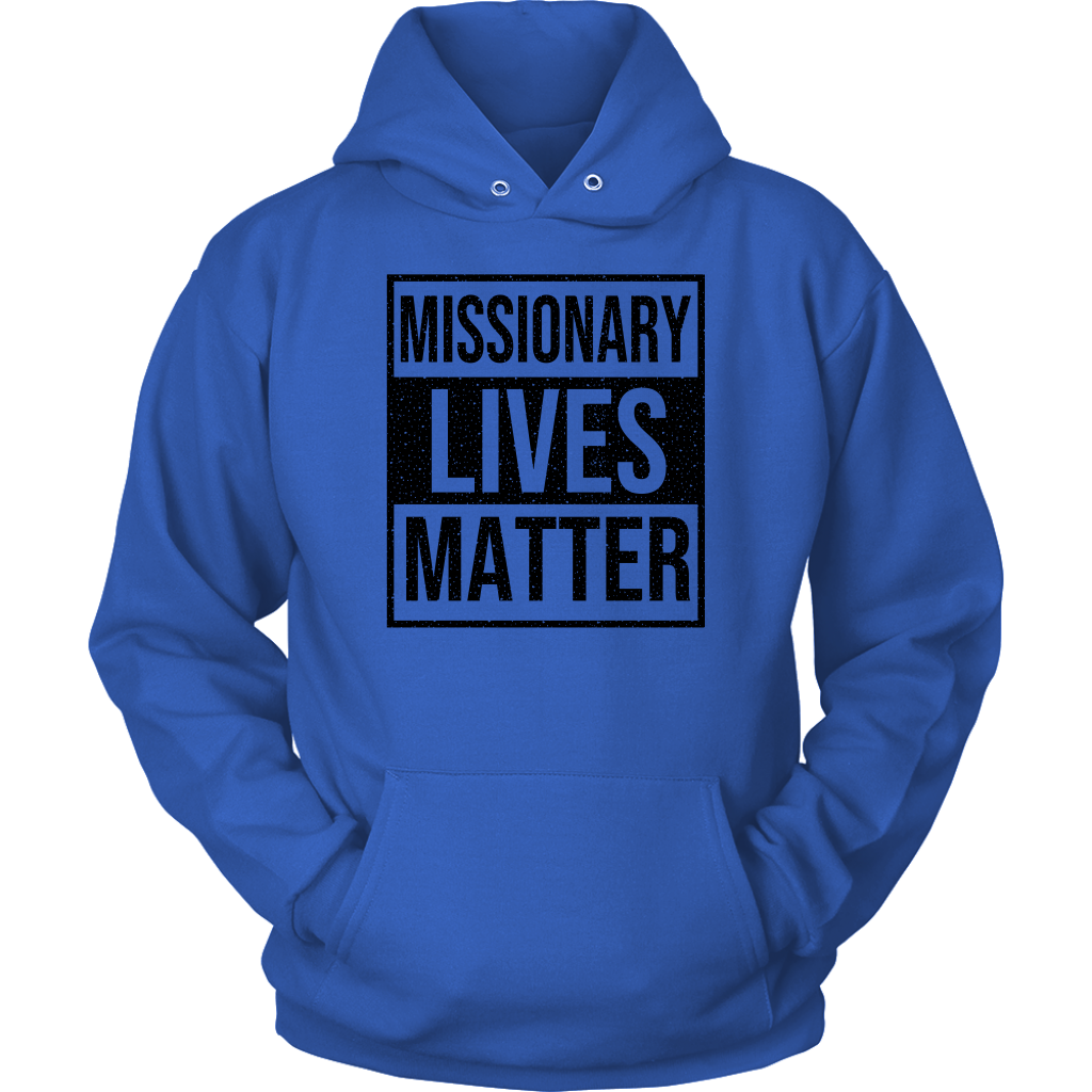 Missionary Lives Matter Unisex Hoodie Part 1