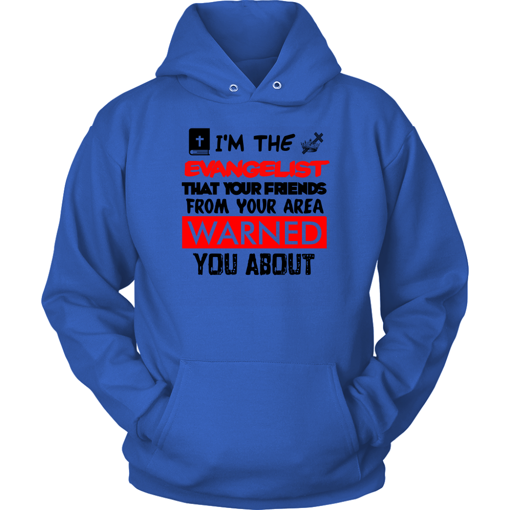 I'm The Evangelist You've Been Warned About Unisex Hoodie Part 2