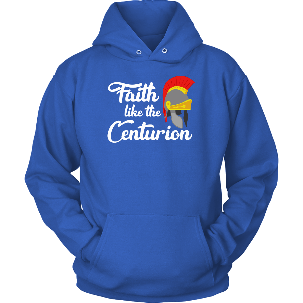 Faith Like The Centurion Unisex Hoodie Part 2