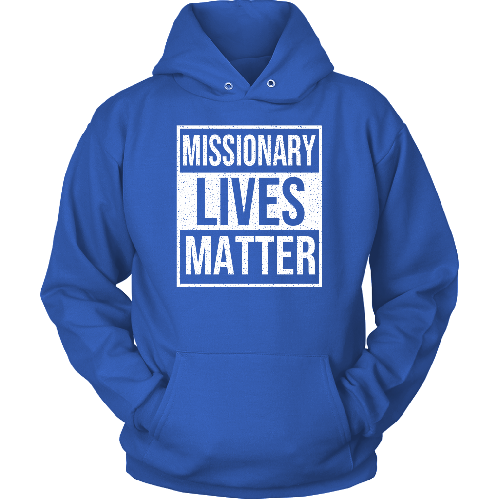 Missionary Lives Matter Unisex Hoodie Part 2