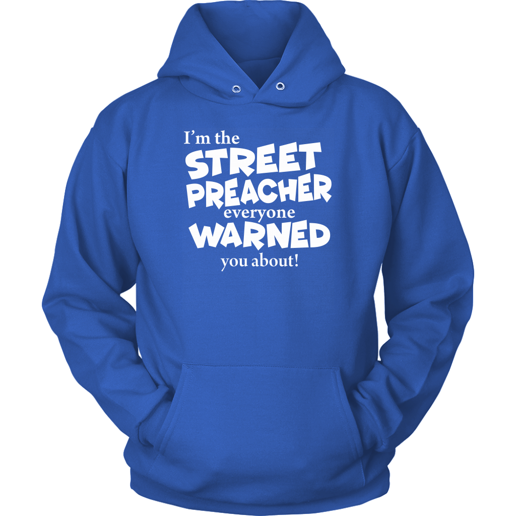 I'm The Street Preacher Everyone Warned You About Unisex Hoodie Part 2
