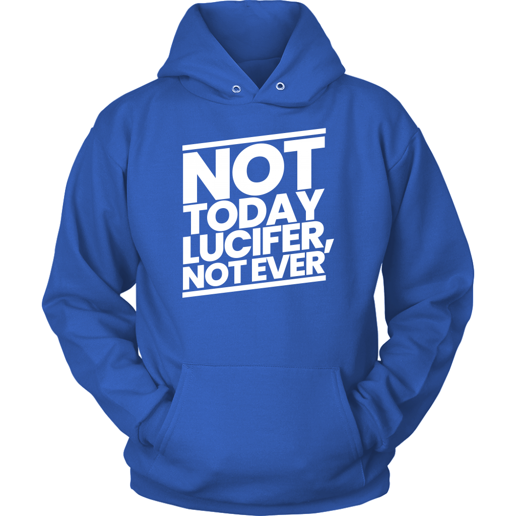 Not Today Lucifer Not Ever Unisex Hoodie Part 2