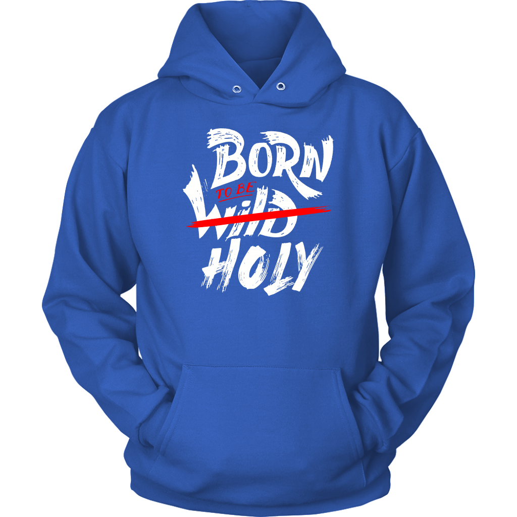 Born To Be Holy Unisex Hoodie Part 1