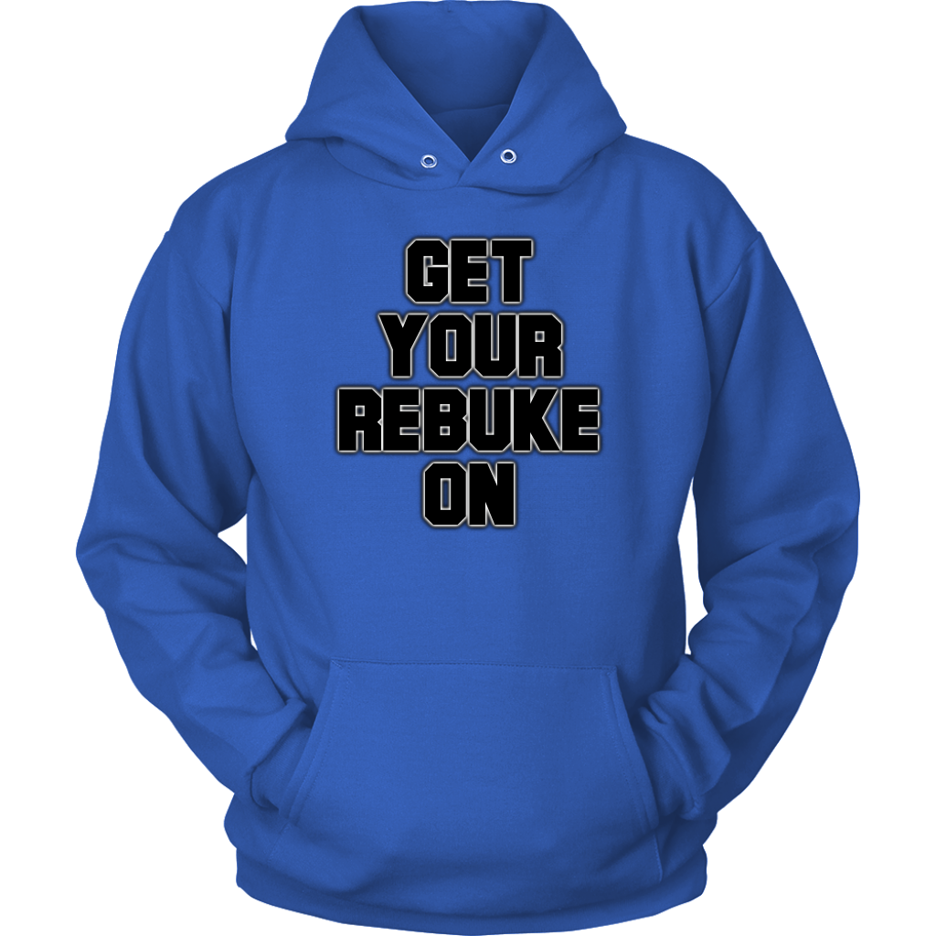 Get Your Rebuke On Unisex Hoodie Part 2