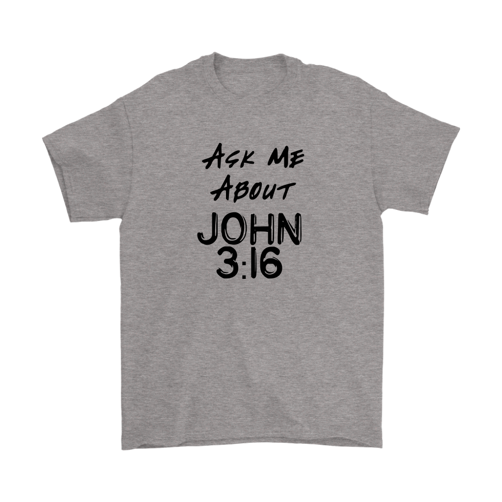 Ask Me About John 3:16 Men's T-Shirt Part 1