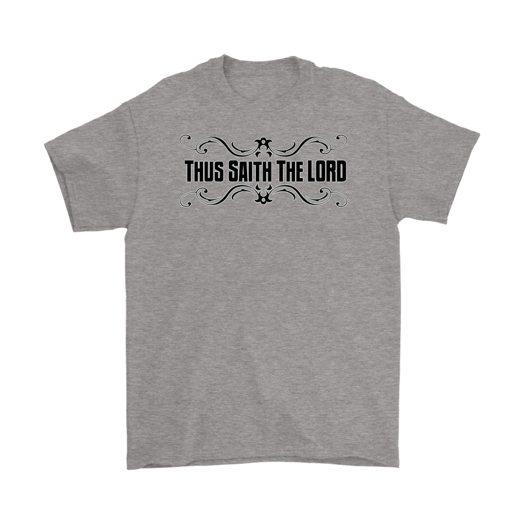 Thus Saith The Lord Men's T-Shirt Part 1
