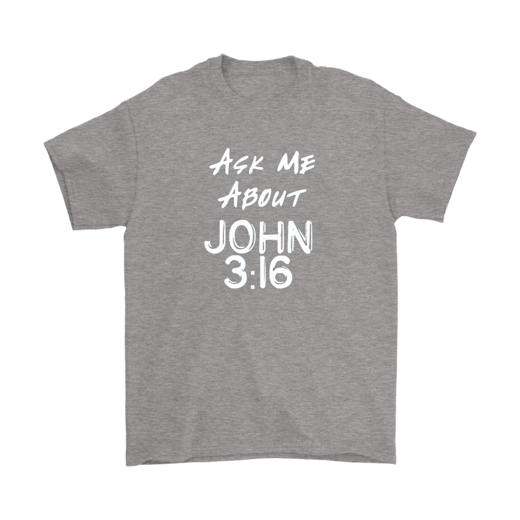 Ask Me About John 3:16 Men's T-Shirt Part 2