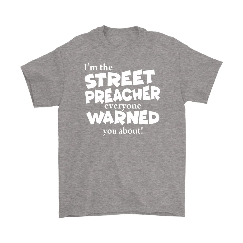 I'm The Street Preacher Everyone Warned You About Men's T-Shirt Part 2