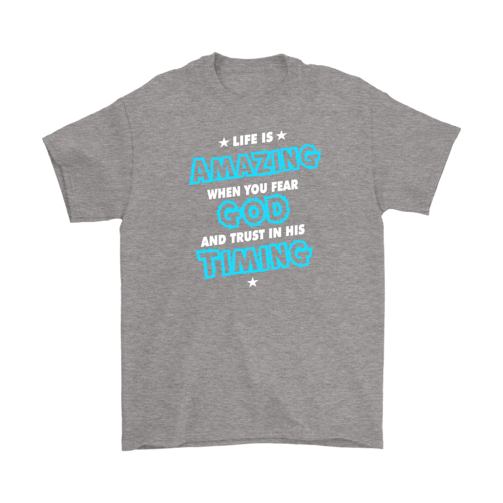 Life Is Amazing When You Fear God Men's T-Shirt Part 1