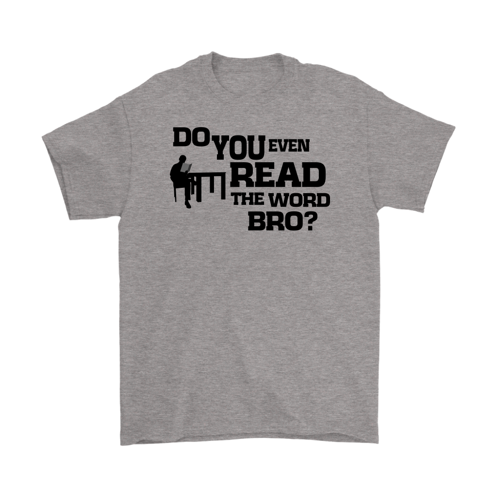 Do You Even Read The Word Bro Men's T-Shirt Part 1