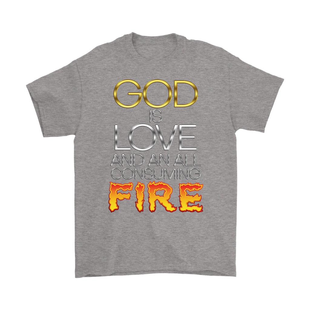 God Is Love And An All Consuming Fire Men's T-Shirt