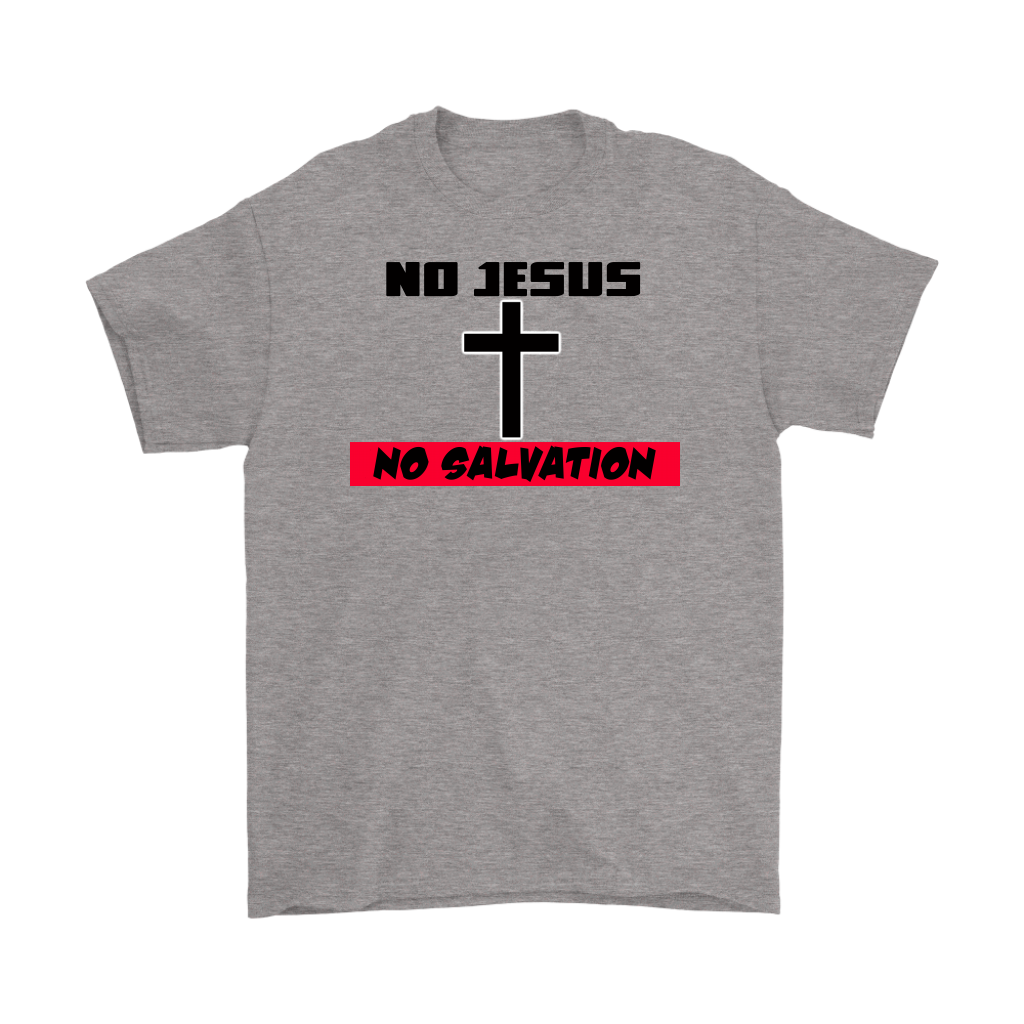 No Jesus No Salvation Men's T-Shirt Part 2
