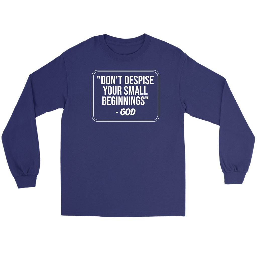 Don't Despise Your Small Beginnings Men's T-Shirt Part 2