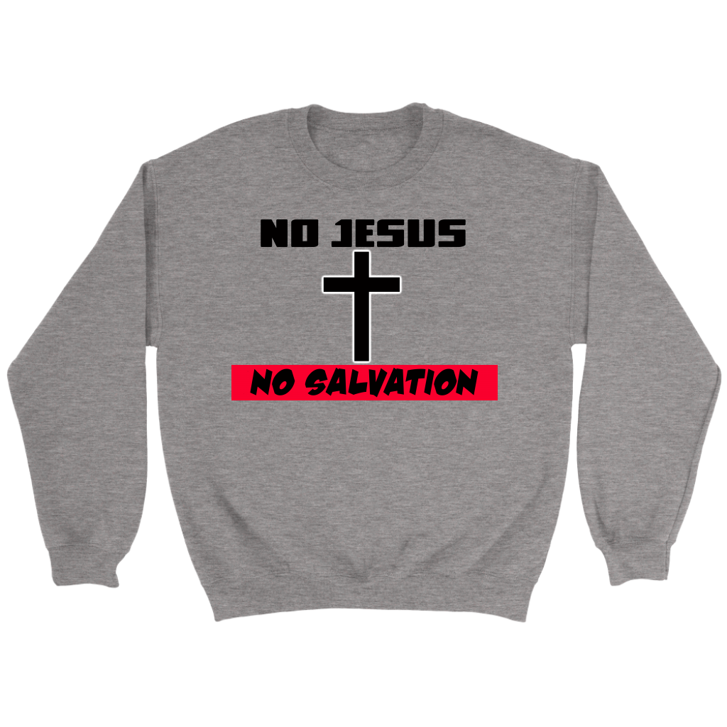 No Jesus No Salvation Men's Crewneck Part 2