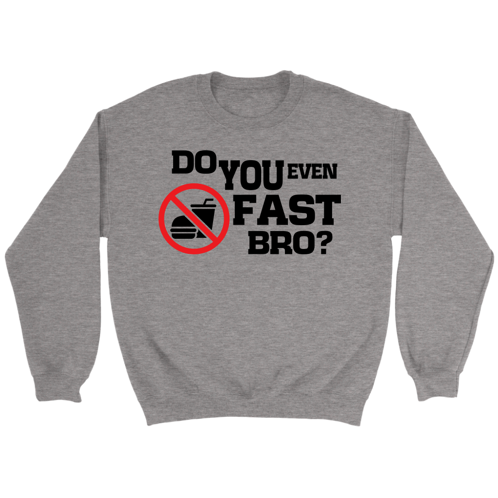 Do You Even Fast Bro Crewneck Part 1