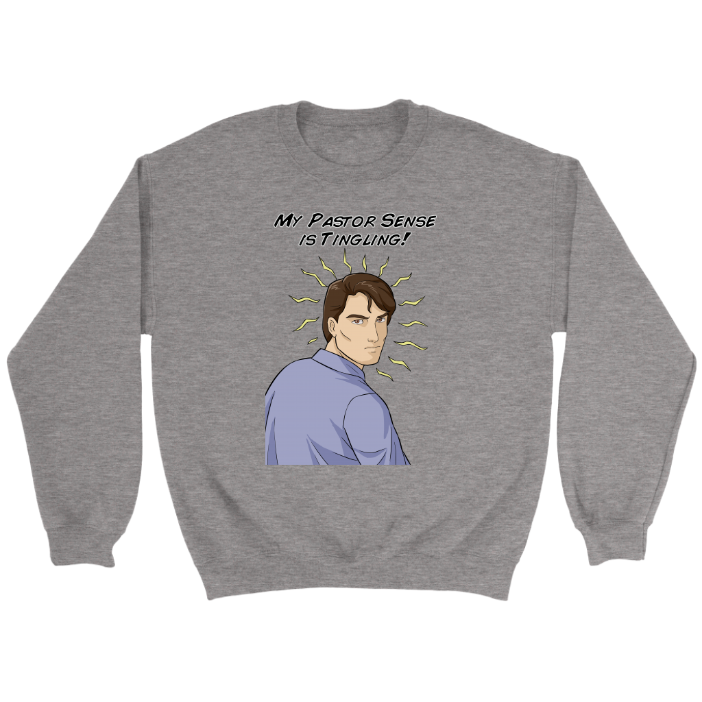 My Pastor Sense is Tingling Crewneck Part 1