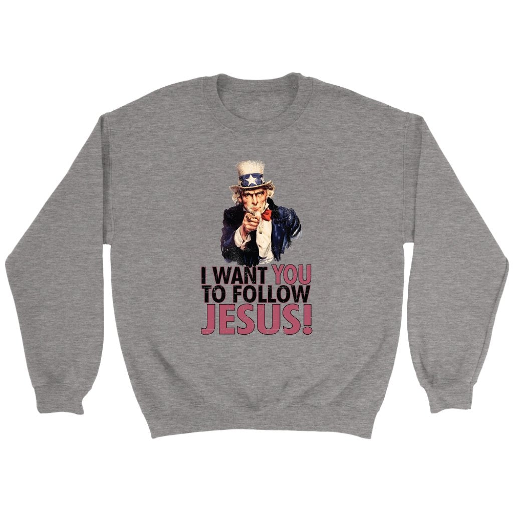 I Want You To Follow Jesus Crewneck