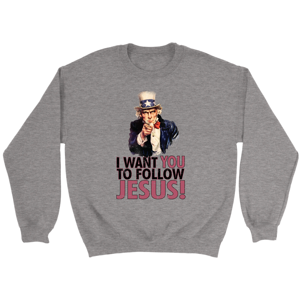 I Want You To Follow Jesus Crewneck