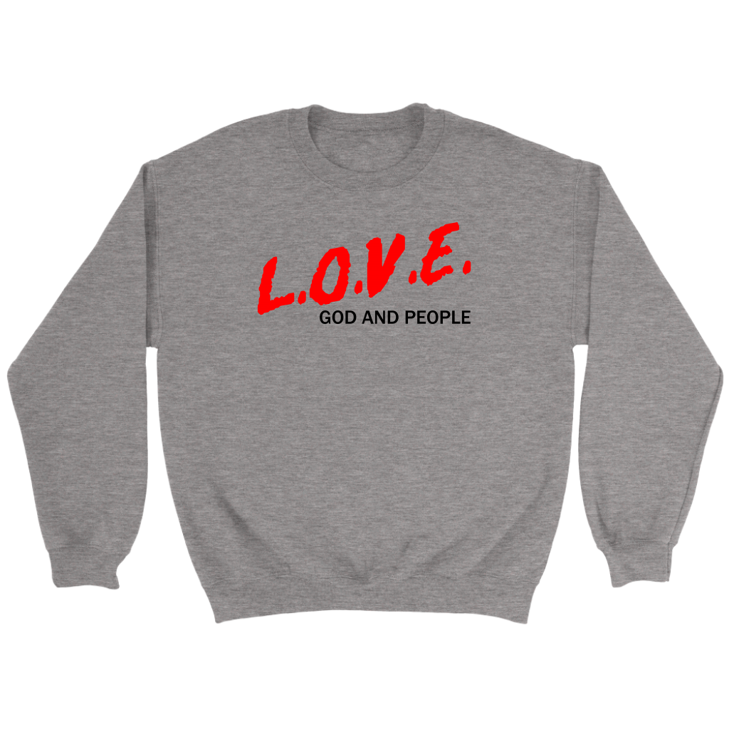 L.O.V.E. God And People Crewneck Part 1