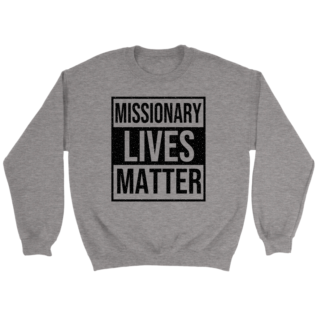 Missionary Lives Matter Crewneck Part 1