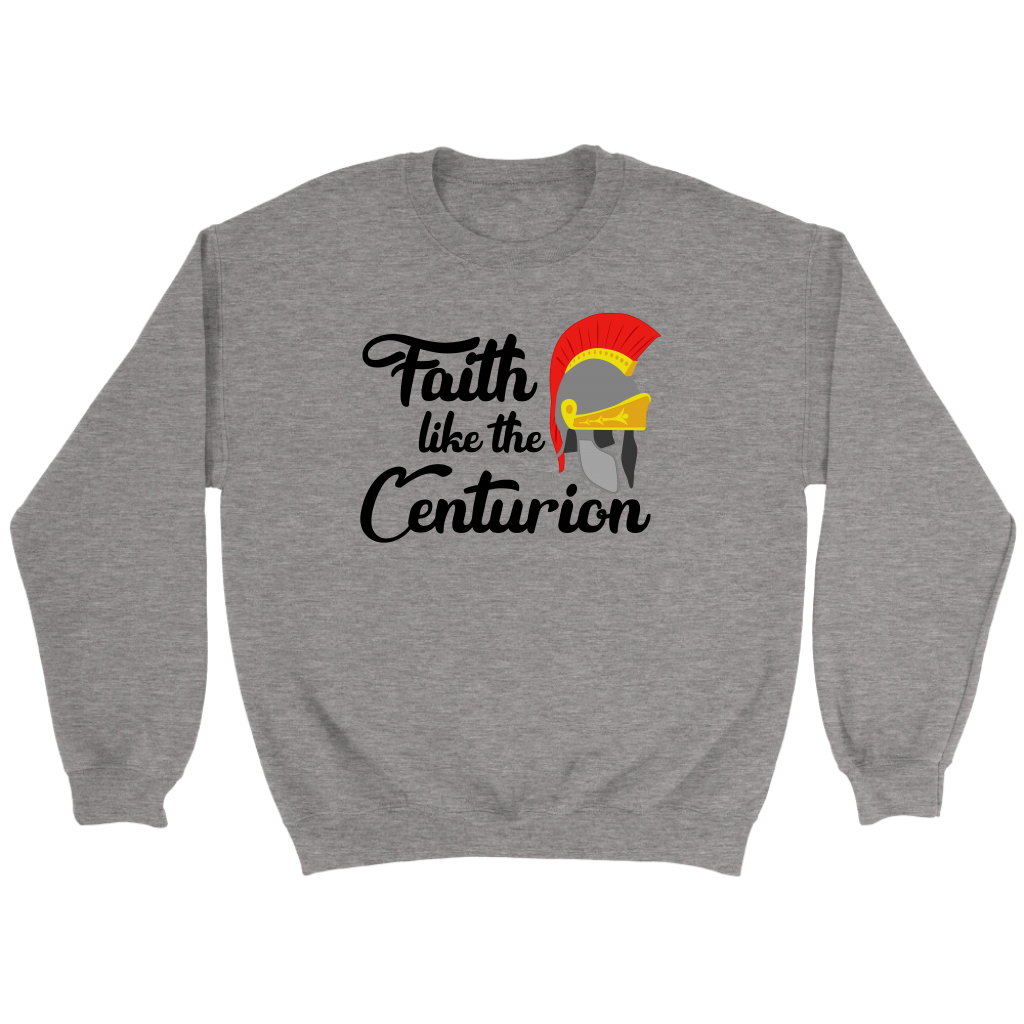 Faith Like The Centurion Crewneck Part 1