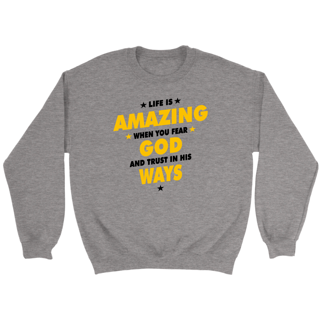 Life Is Amazing When You Fear God Crewneck Part 3