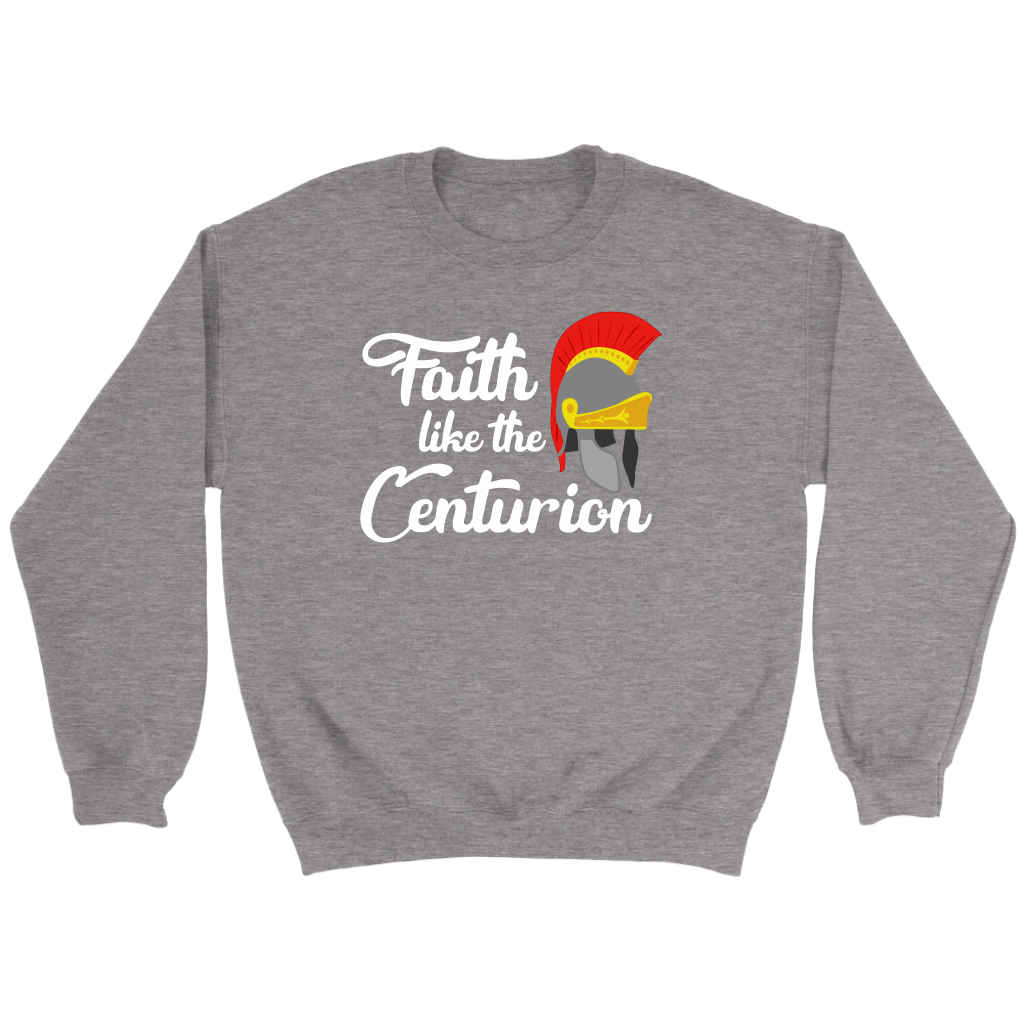 Faith Like The Centurion Crewneck Part 2
