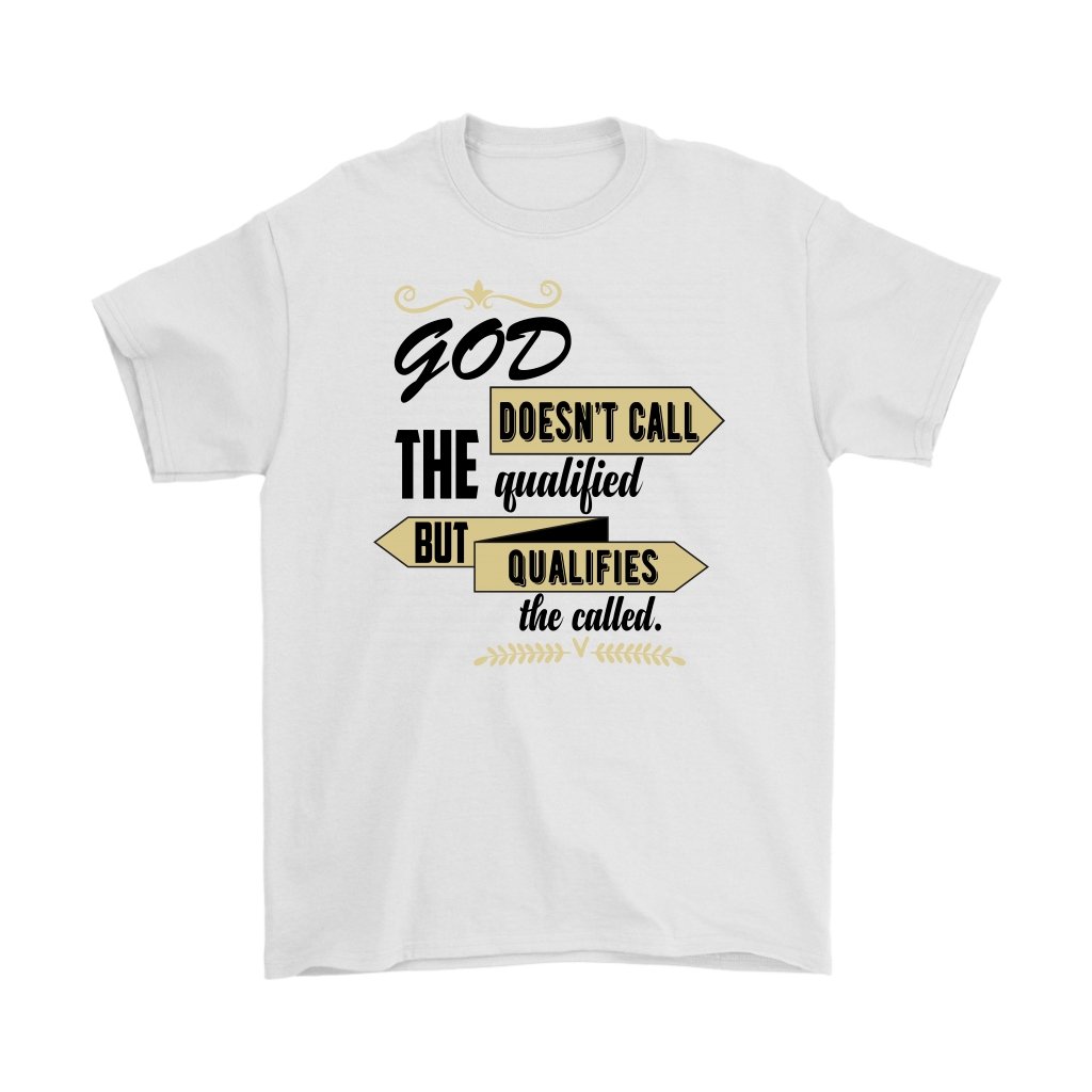 God Qualifies The Called Men's T-Shirt Part 1