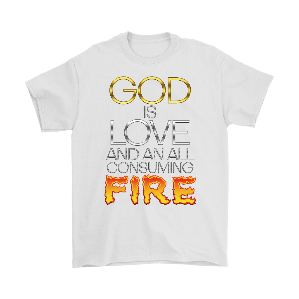 God Is Love And An All Consuming Fire Men's T-Shirt