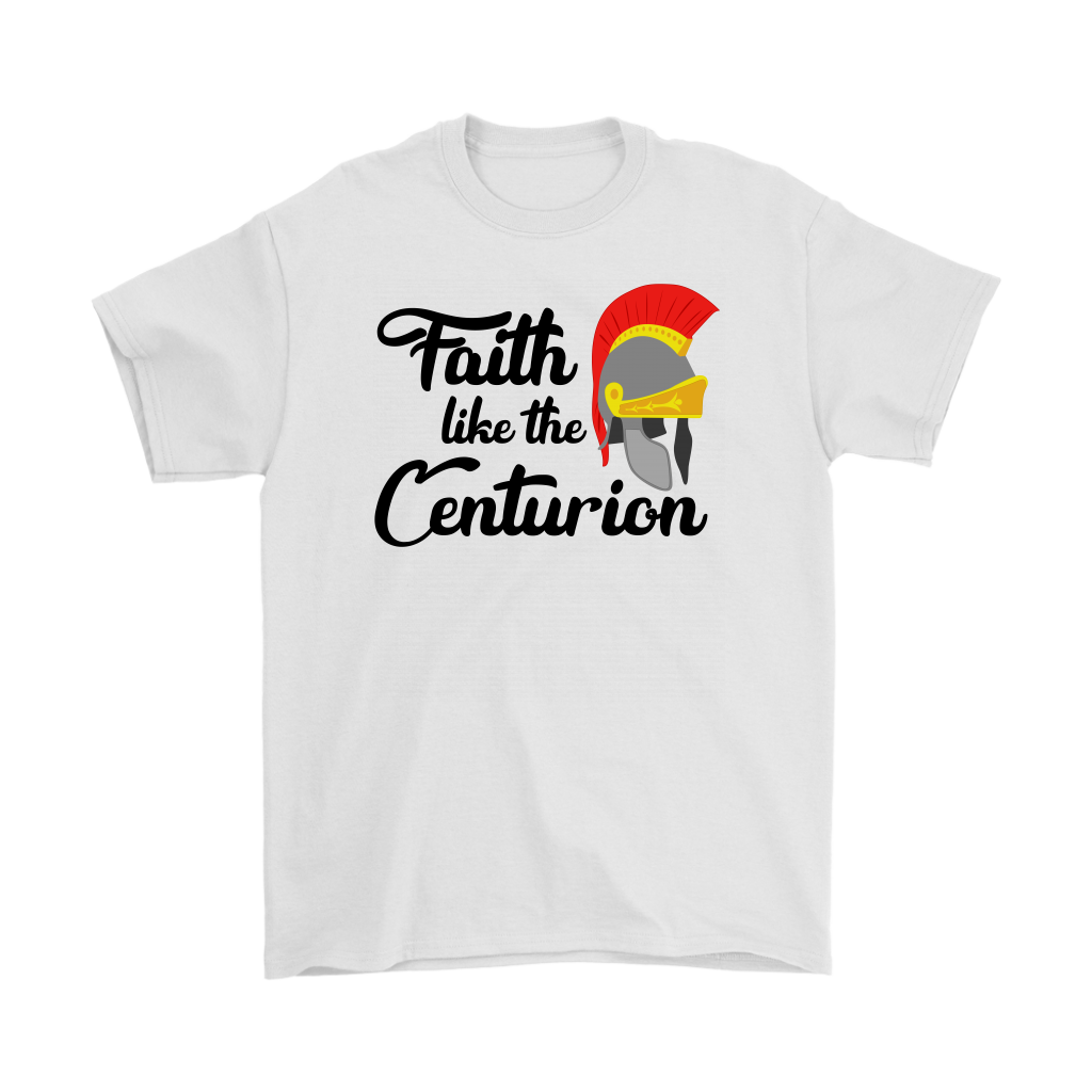 Faith Like The Centurion Men's T-Shirt Part 1