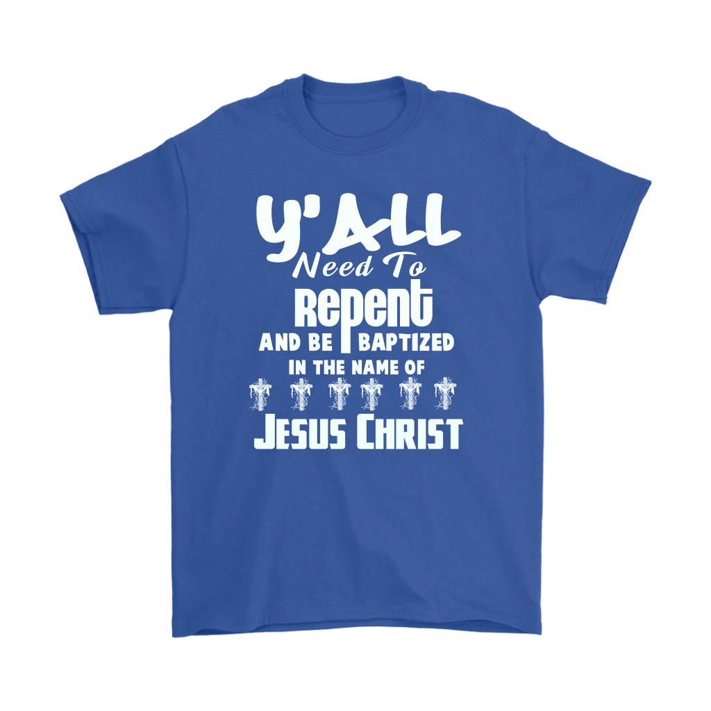 Y'all Need To Repent And Be Baptized Men's T-Shirt Part 2