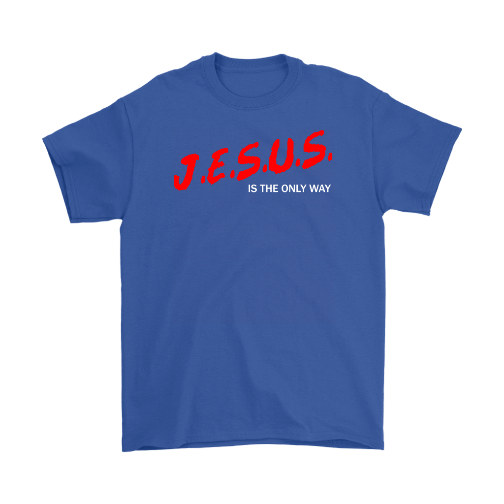 J.E.S.U.S. Is The Only Way Men's T-Shirt Part 2