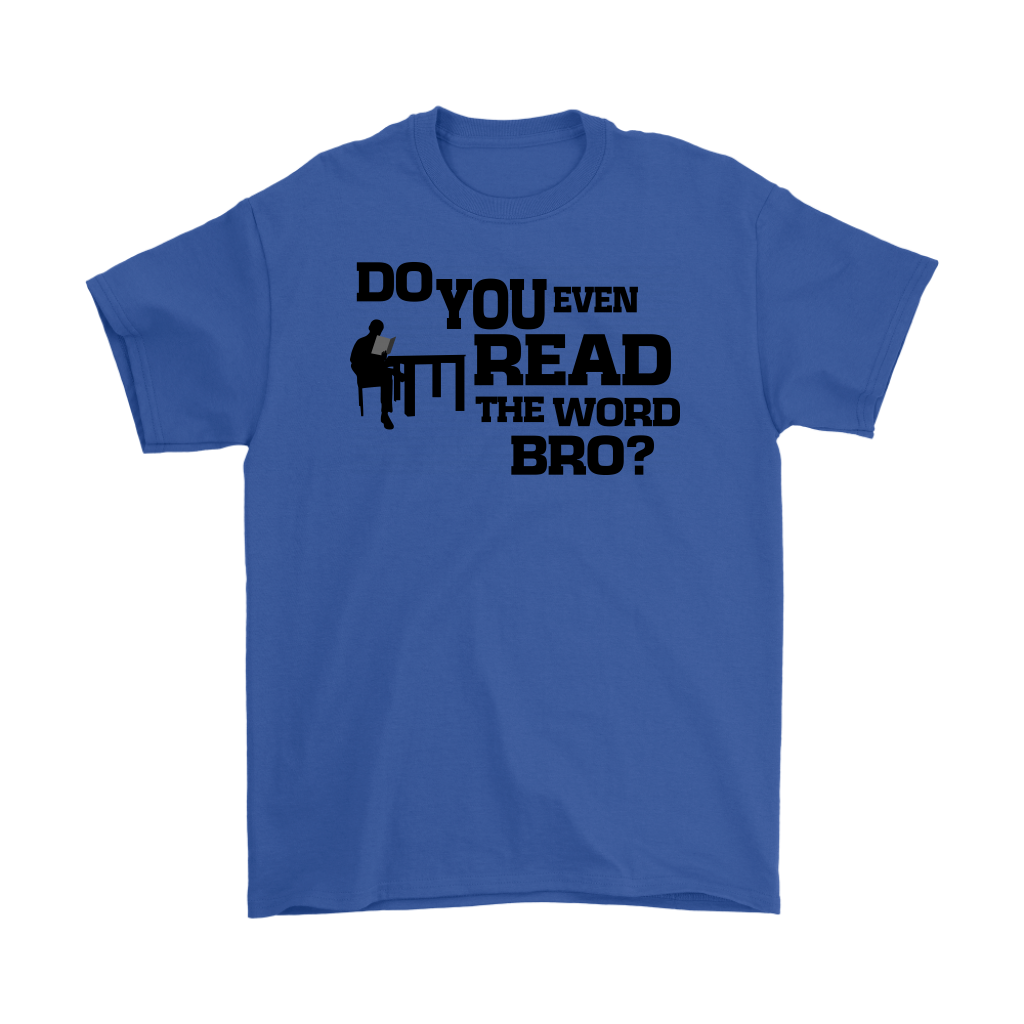 Do You Even Read The Word Bro Men's T-Shirt Part 1