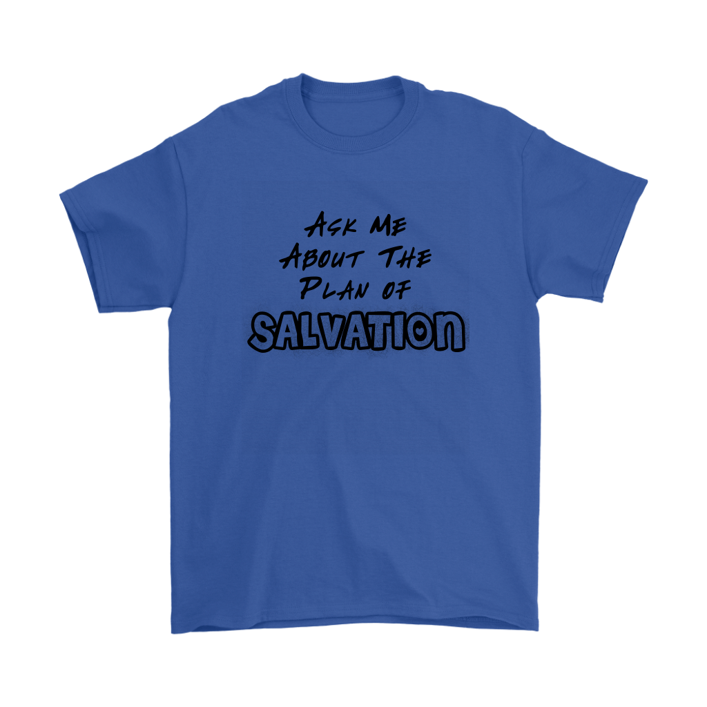 Ask Me About The Plan of Salvation Men's T-Shirt Part 1