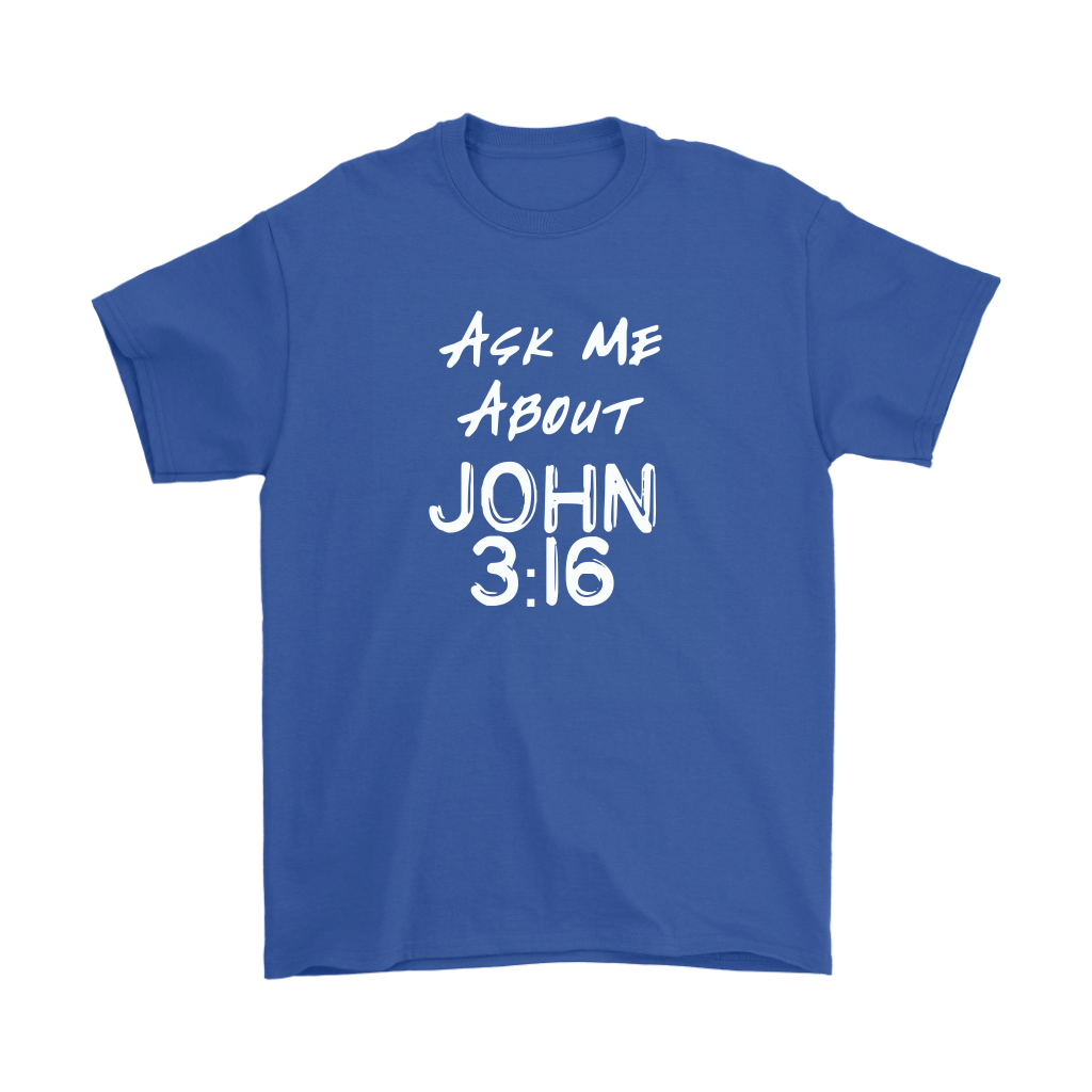 Ask Me About John 3:16 Men's T-Shirt Part 2