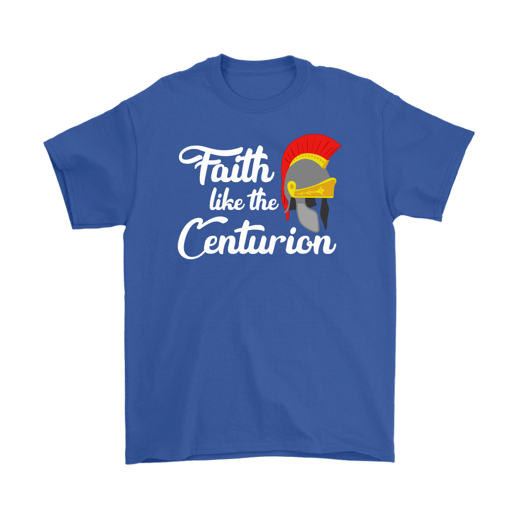 Faith Like The Centurion Men's T-Shirt Part 2