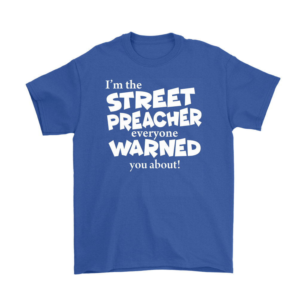 I'm The Street Preacher Everyone Warned You About Men's T-Shirt Part 2
