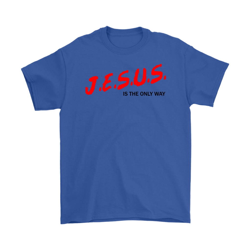 J.E.S.U.S. Is The Only Way Men's T-Shirt Part 1