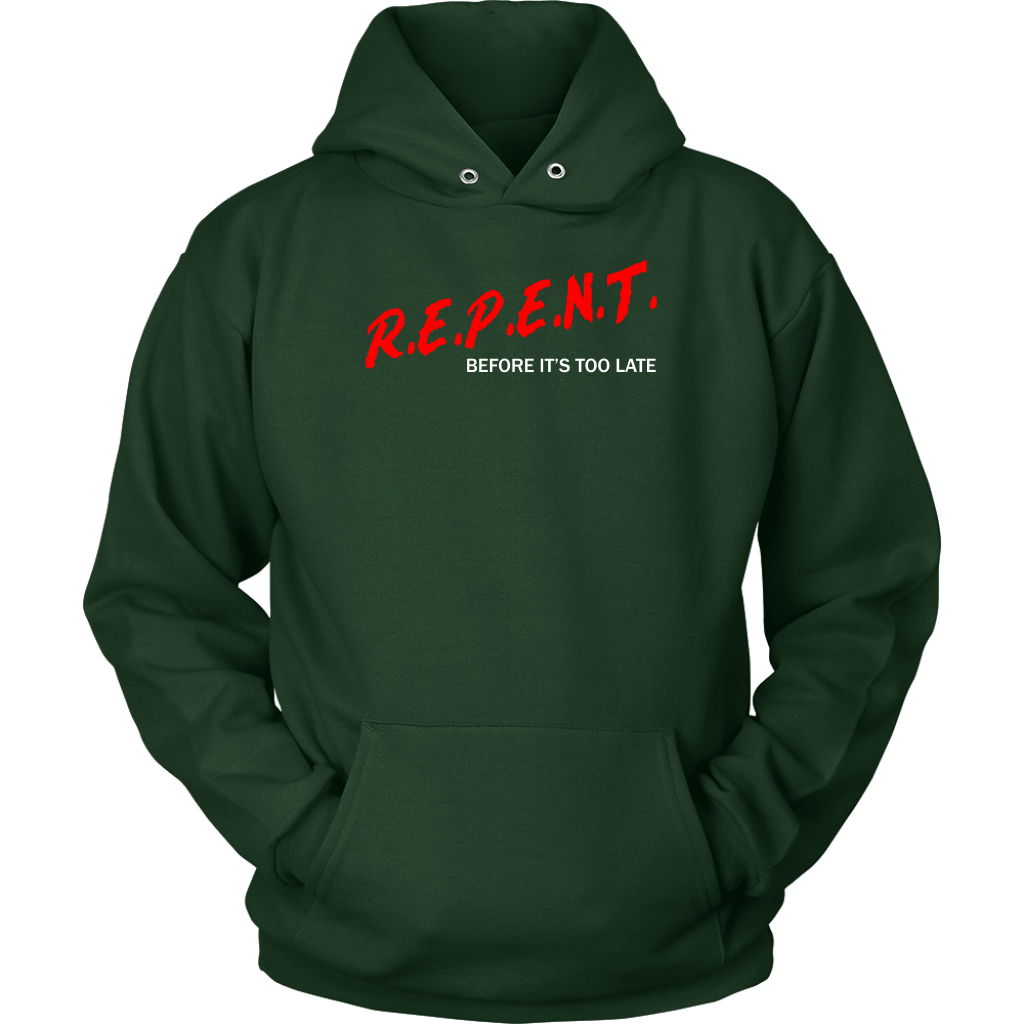 R.E.P.E.N.T. Before It's Too Late Unisex Hoodie Part 1
