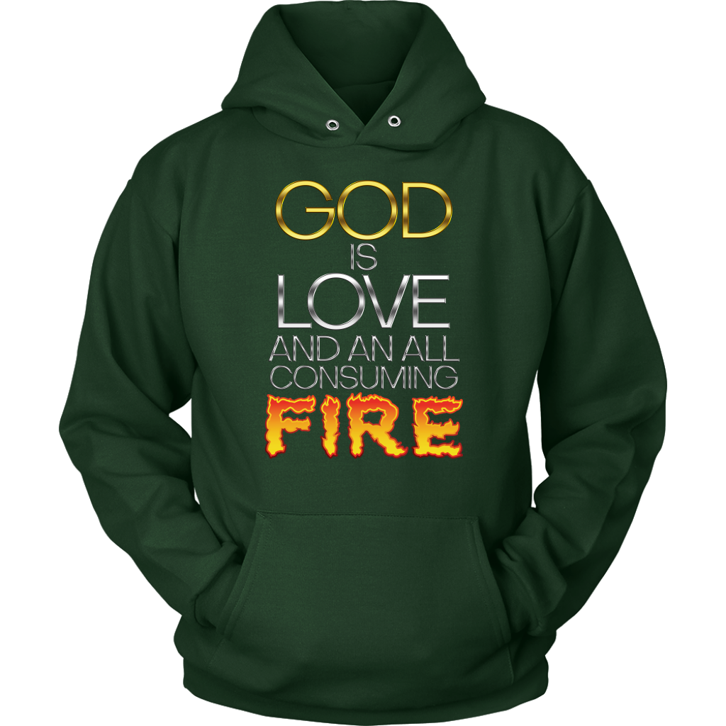 God Is Love And An All Consuming Fire Unisex Hoodie