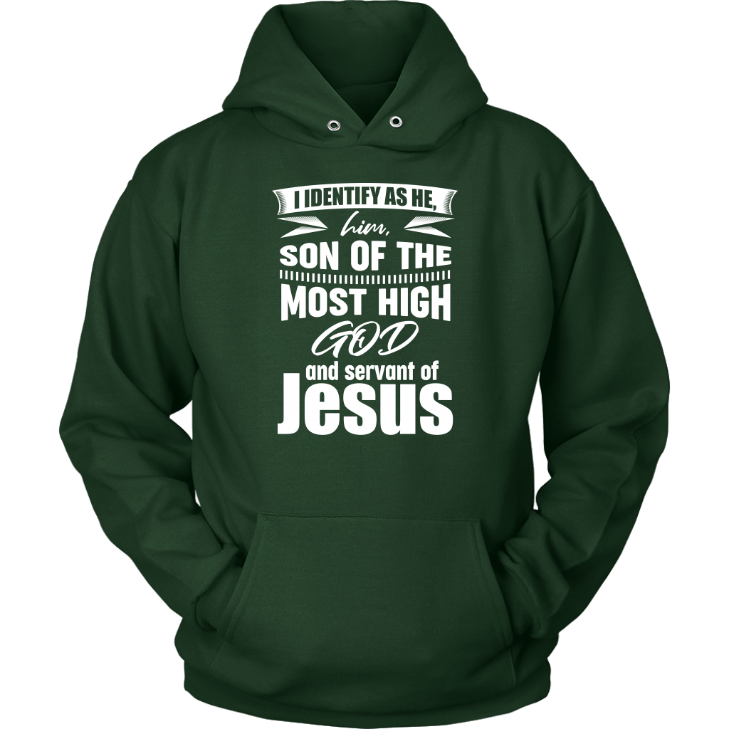 I Identify As He, Him, Son of the Most High God And Servant of Jesus Unisex Hoodie Part 2