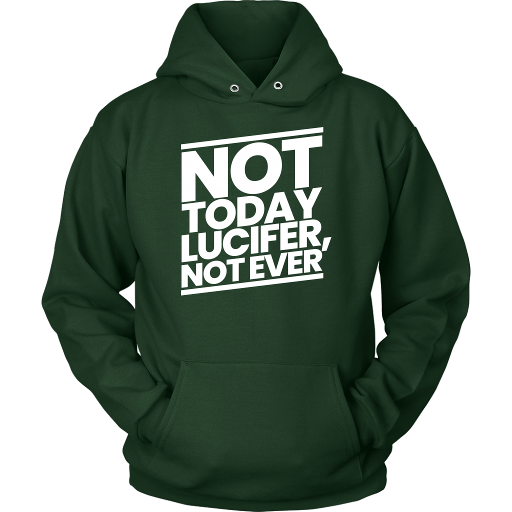 Not Today Lucifer Not Ever Unisex Hoodie Part 2