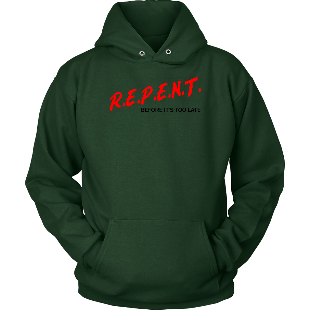 R.E.P.E.N.T. Before It's Too Late Unisex Hoodie Part 1