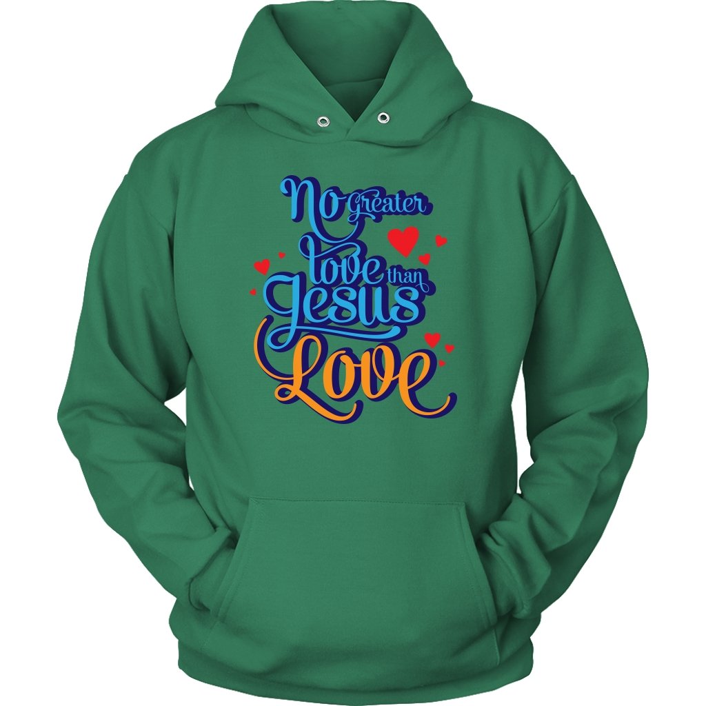 No Greater Love Than Jesus Love Unisex Hoodie