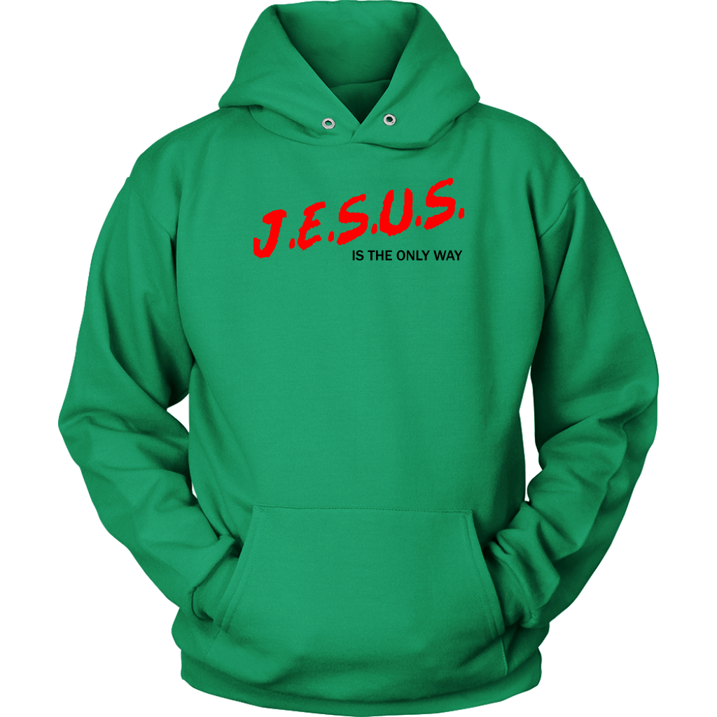 J.E.S.U.S. Is The Only Way Unisex Hoodie Part 1