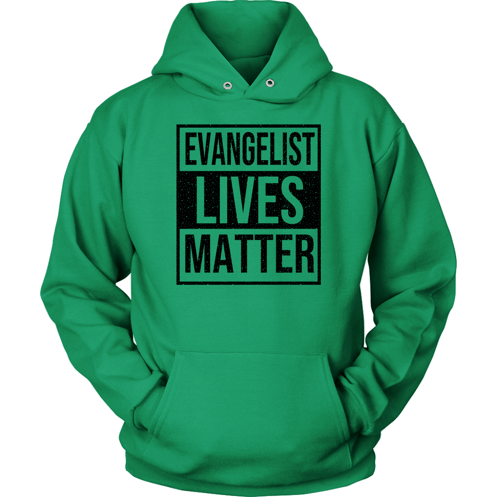 Evangelist Lives Matter Unisex Hoodie Part 1