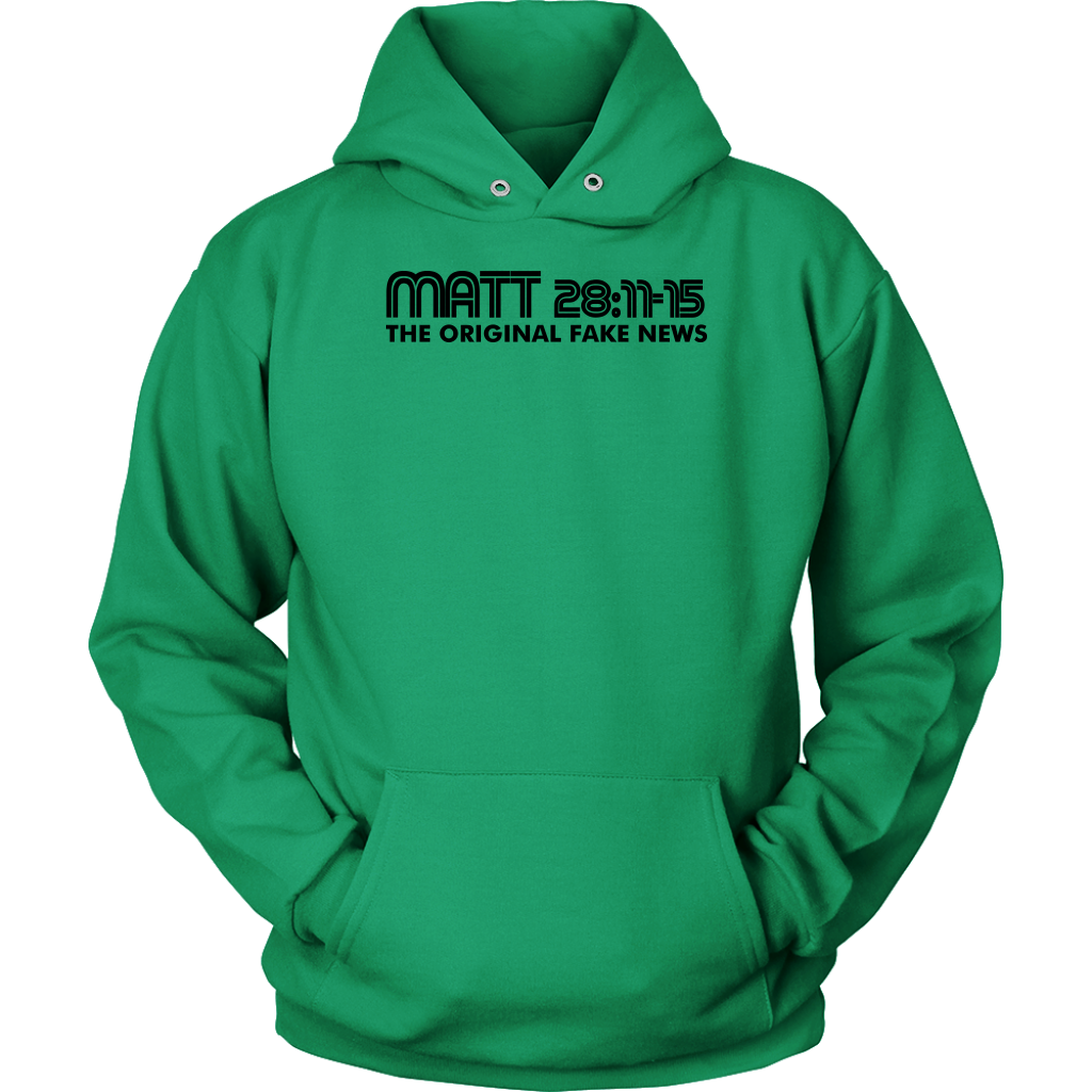 Matthew 28:11-15 The Original Fake News Unisex Hoodie Part 1