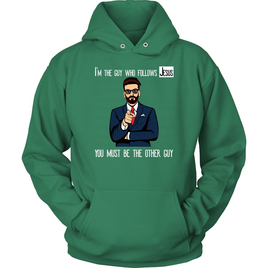 I'm The Guy Who Follows Jesus Unisex Hoodie