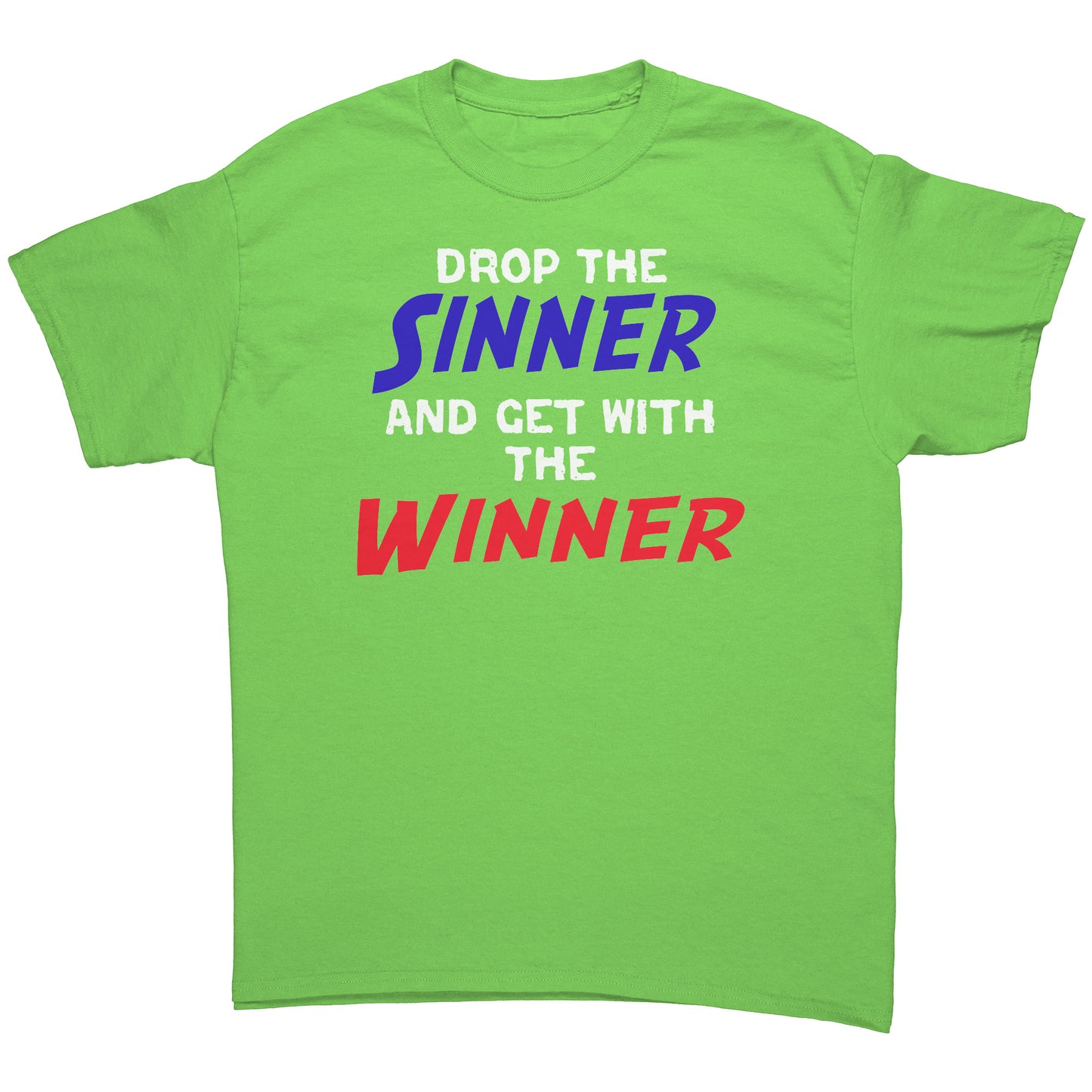 Drop The Sinner Get With The Winner Men's T-Shirt Part 1