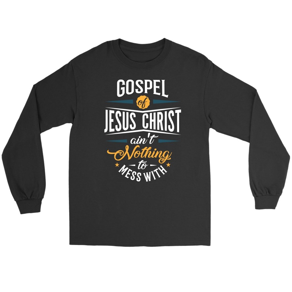 Gospel of Jesus Ain't Nothing To Mess With Men's T-Shirt Part 1